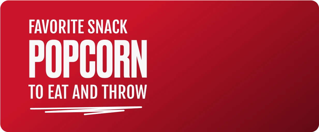 Favorite Snack: Popcorn